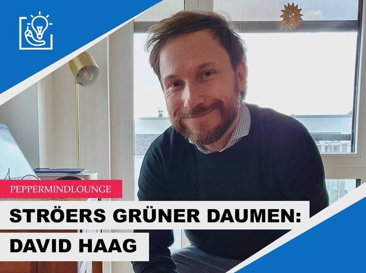 PEPPERMINDLOUNGE: Ströers Grüner Daumen heißt David Haag